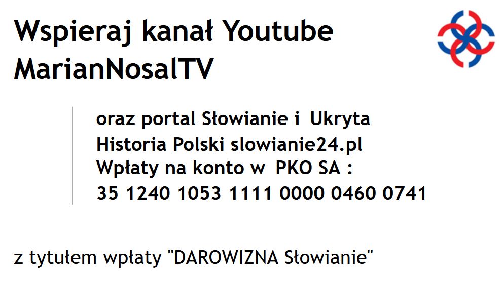 Słowianie i ukryta historia Polski - Wsparcie dla mojego kanału MarianNosalTV na Youtube 200123a_Wspieraj.JPG